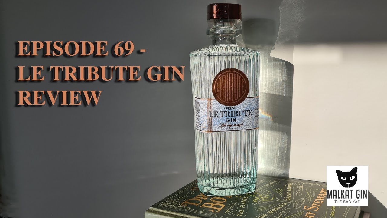 Episode 69 - Le Tribute gin review 
