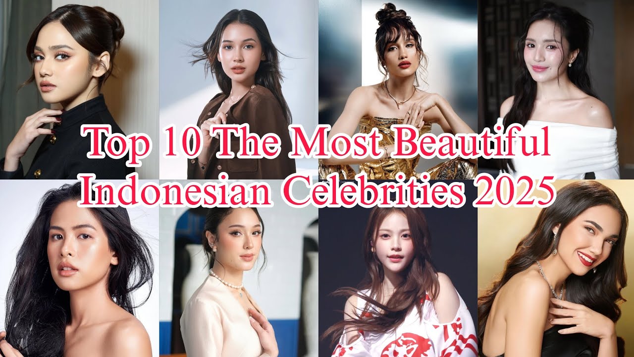 Top 10 The Most Beautiful Indonesian Celebrities 2025 - Artis Indonesia Tercantik Seleb of the year 