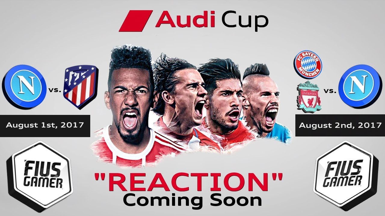AUDI CUP 2017 - TEASER PROMO REACTION! napoletano ragu