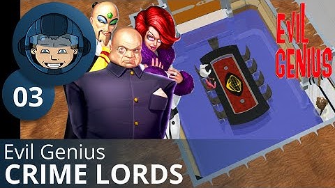 CRIME LORDS - Evil Genius: Ep. #3 - Gameplay & Walkthrough