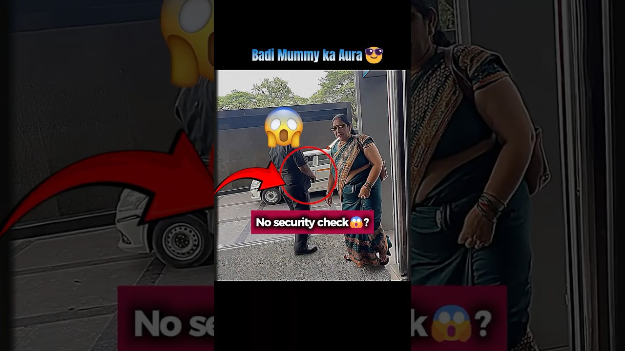 Sourav Joshi ki Badi Mummy ka AURA++ moment 😳✨ | Security ne check hi nahi kiya...kyun? 😳