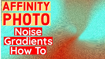 How To Create NOISE GRADIENTS In Affinity Photo