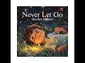 "Never Let Go" Full Book Slideshow Children's Book of Affirmations for Survivors of Childhood Trauma