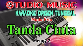 Karaoke Dangdut Orgen Tunggal || Tanda Cinta - Meggy Z || Nada Pria