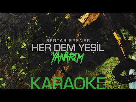 Sertab Erener - Yanarım (Karaoke) #herdemyeşil
