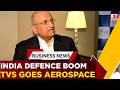 TVS Supply Chain Bets Big On Aerospace & Defence With Italy’s ALA Group | Business News | ET Now
