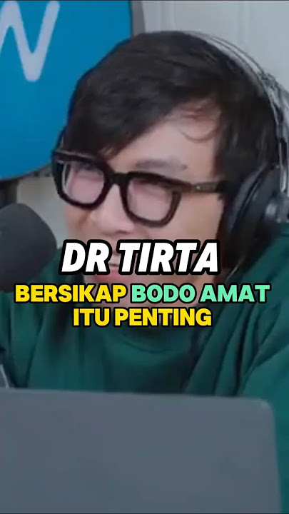 BODO AMAT ITU PENTING !!, DR. TIRTA JELASKAN! #doktertirta #mentalhealth