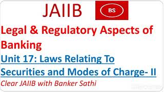 JAIIB | LRAB Unit 17 | Laws Relating To Securities and Modes of Charge II