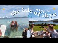 a trip to the isle of skye 🌊summer road trip w/ friends!