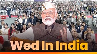 'Wed in India’: PM Modi