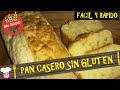 PAN SIN GLUTEN FÁCIL Y RÁPIDO, EL MÁS DELICIOSO Y ESPONJOSO