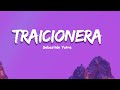 Sebastian Yatra - Traicionera (Letras / Lyrics)