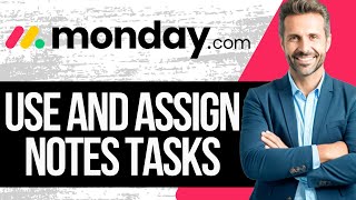 How to Use and Assign Tasks from Notes in Monday.com Docs