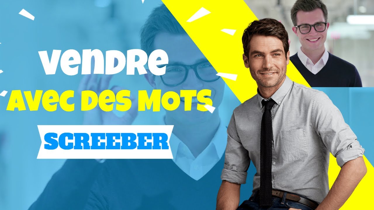 vendre avec des mots grâce à "screeber" -  le logiciel de copywriting français !