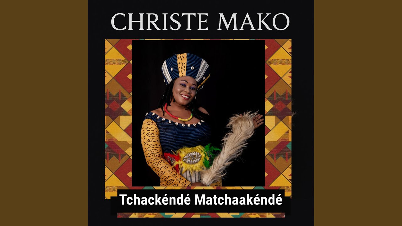 Tchakéndé - Matchaakéndé