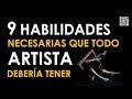 9 HABILIDADES necesarias para VIVIR DEL ARTE