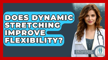 Does Dynamic Stretching Improve Flexibility? - Orthopedic Support Network