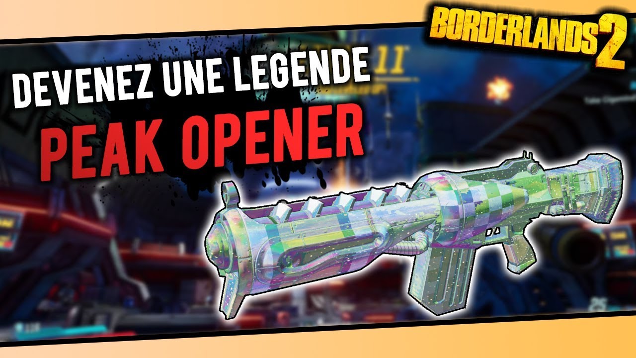 (Devenez une Licorne) Borderlands 2 : Arme Arc-en-Ciel Peak Opener !