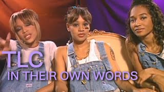TLC–  “IN THEIR OWN WORDS" [HD]