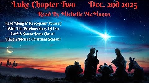 Reading of Luke Chapter 2 , Dec 2nd / 2025