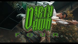 DIRTY DAWN - F.O.U.R.