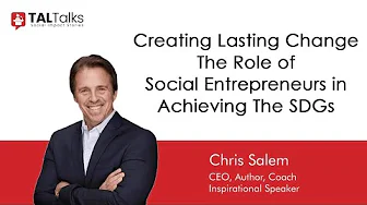 Creating Lasting Change :The Role of Social Entrepreneurs in Achieving the SDGs