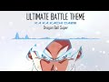 ULTIMATE BATTLE - Dragon Ball Super | Ka Ka Kachi Daze |  Akira Kushida |