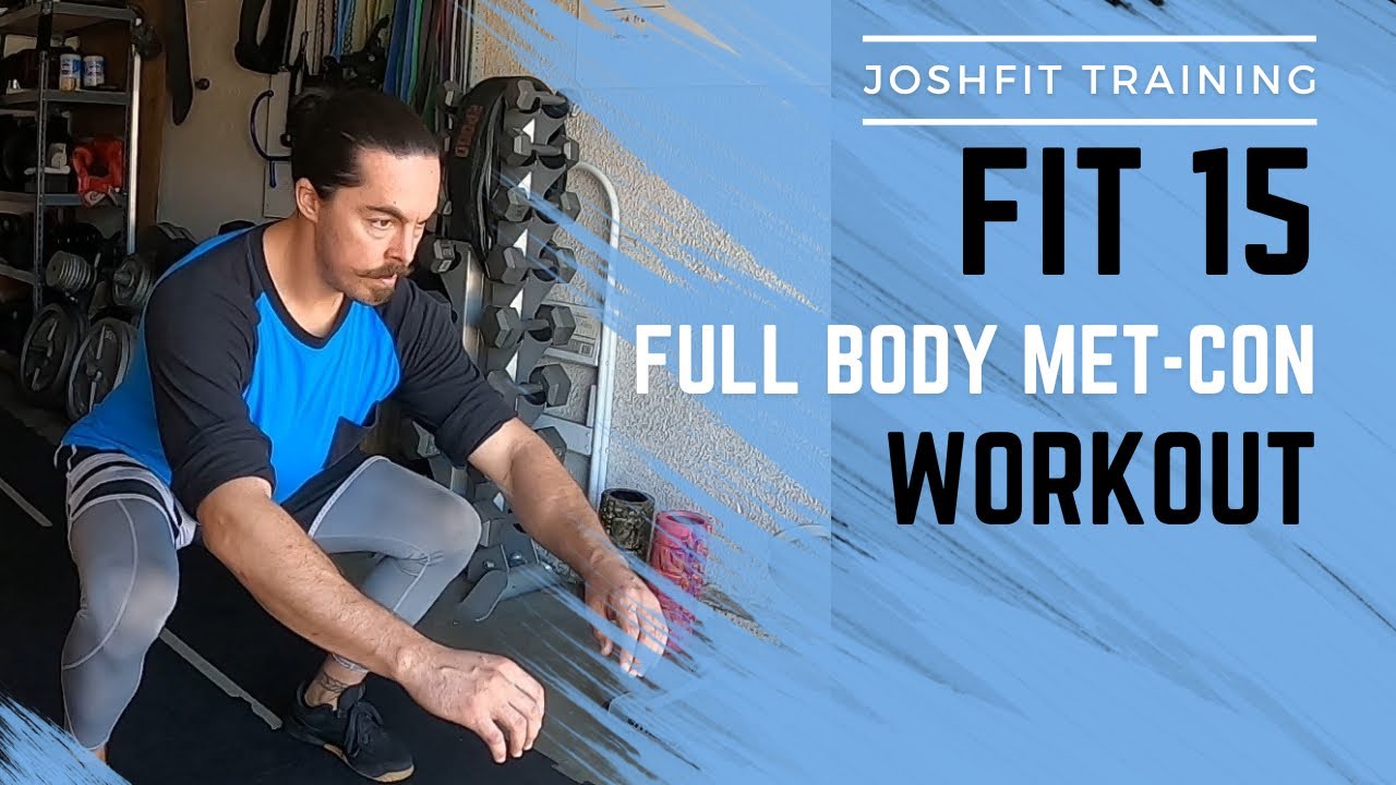 JoshFit Training: 15 Minute Full Body Met-Con - YouTube