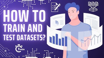 Training and Test Datasets in 1 minute