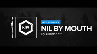 Blindspott - Nil By Mouth [HD]