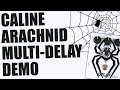 Caline - CP-86 Arachnid Multi Delay - Demo