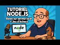 [ TUTORIEL ] - Apprendre NODE.JS en LIVE : du serveur local à un jeu d’échecs sécurisé !