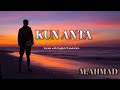 KUN ANTA|HUMOOD ALKHUDHER|VOCALS REVERB|WITHOUT MUSIC|WITH ENGLISH TRANSLATION