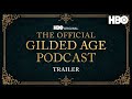 The Official Gilded Age Podcast | HBO