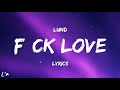 Lund - F*ck Love (lyrics)