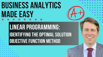 Using the Objective Function to find the Optimal Solution in LESS than 5 Minutes: Linear Programming