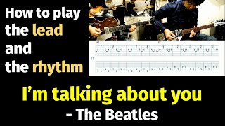 I&#39;m talking about you - The Beatles - How to play the lead and the rhythm