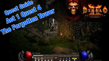 Diablo 2 Resurrected - Quest Guide - Act 1 Quest 4 - The Forgotten Tower
