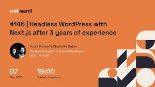 #146 | Headless WordPress with Next.js after 3 years of experience - Hugo Messer & Charlotte Habre