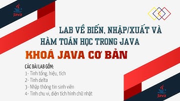 Thực Hành về Biến, Nhập Xuất Và Hàm Toán Học |  Java Basic