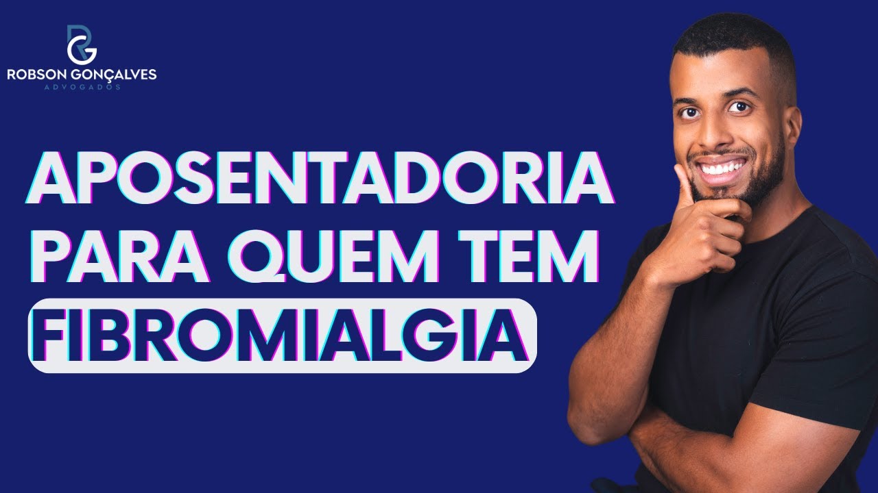 Fibromialgia, dá direito à Aposentadoria? Veja como Funciona - YouTube