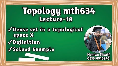 Dense set | Examples| mth634 short lectures