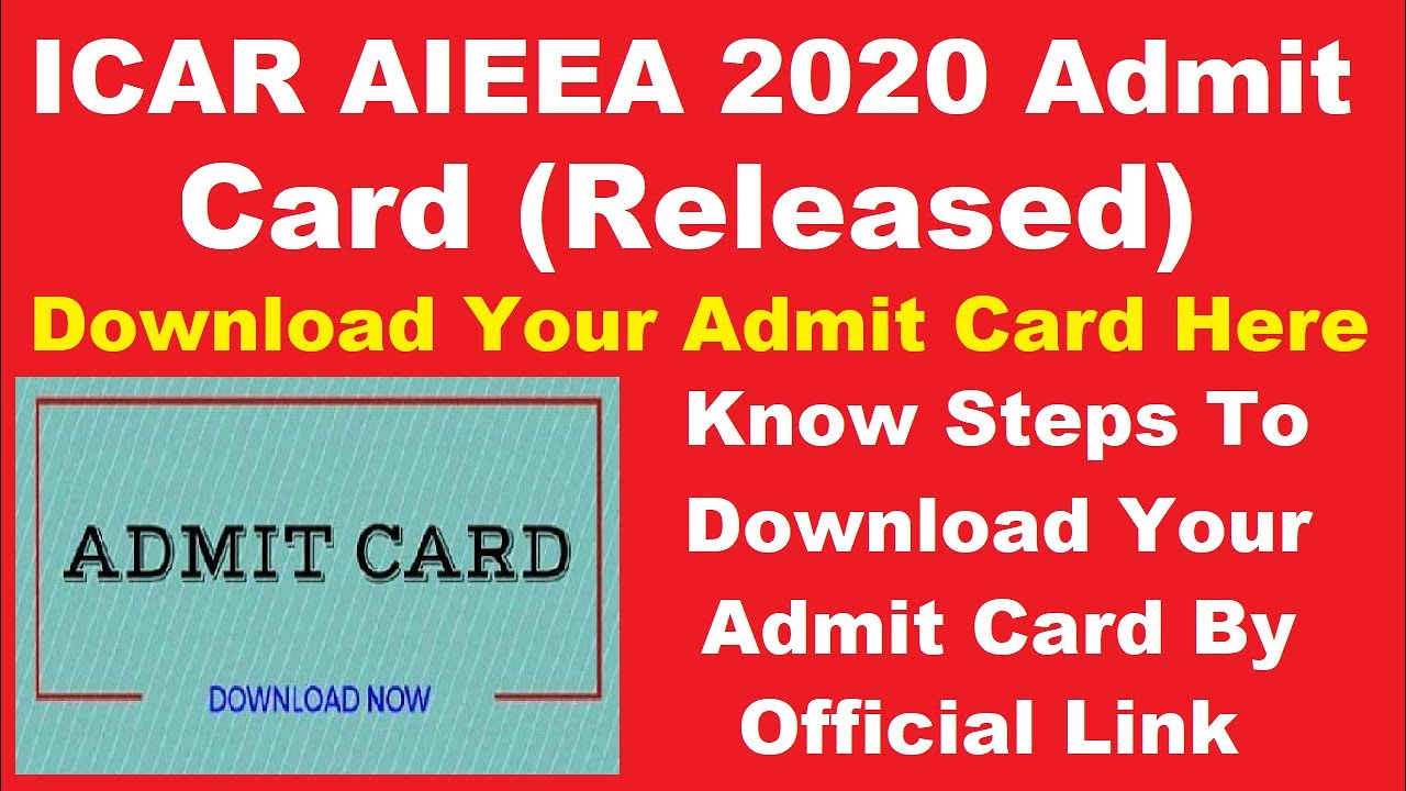 ICAR AIEEA 2020 Admit Card (Available) - Check How to Download ICAR Hall Ticket By Official Link