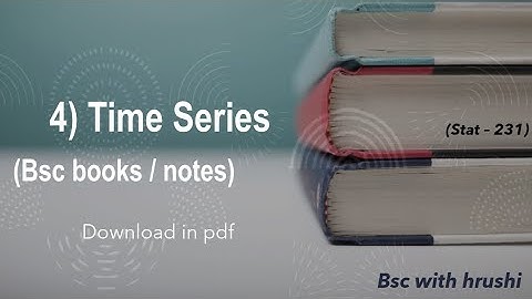 4) Time Series | Bsc Second year notes | bsc books download in pdf | Statistics-231