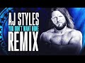 Aj styles  you dont want none metal remix