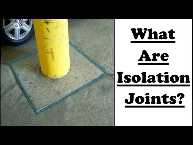 Isolation Joints : What You Need to Know 