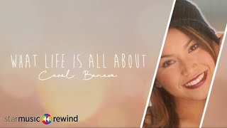 Watch Carol Banawa What Life Is All About video