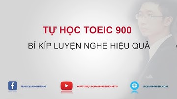 LUYỆN NGHE TOEIC HIỆU QUẢ - TỰ HỌC TOEIC 900