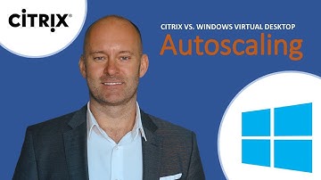 Citrix vs. Windows Virtual Desktop | Autoscaling