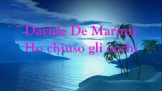 Watch Davide De Marinis Ho Chiuso Gli Occhi video